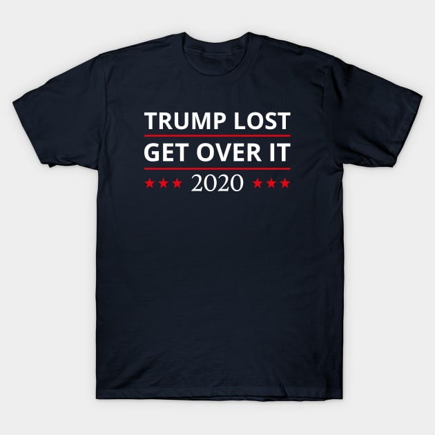 Trump Lost Get Over It II T-Shirt by lemonpepper